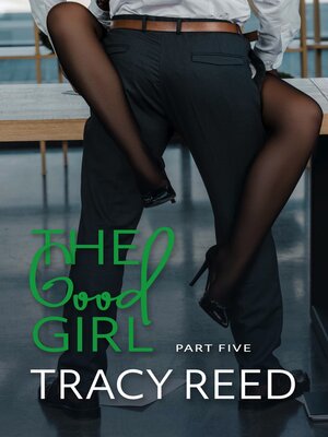 cover image of The Good Girl Part Five
